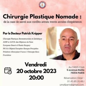 Lire la suite à propos de l’article Vendredi 20 Octobre 2023 – Chirurgie Plastique Nomade : de la case de santé aux conflits armés, trente années d’expérience (Dr P. Knipper)